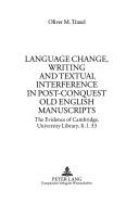 Language Change, Writing and Textual Interference in Post-conquest Old English Manuscripts