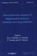 Neurochemical Markers of Degenerative Nervous Diseases and Drug Addiction
