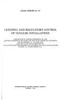Licensing and Regulatory Control of Nuclear Installations