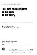 The Uses of Epidemiology in the Study of the Elderly