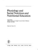 Physiology and Social Nutrition and Nutritional Education. Ed by G.H. Bourne (World Review of Nutrition and Dietetics)