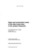 Status and Conservation Needs of the Otter (Lutra Lutra) in the Western Palearctic (Nature & Environment Series)