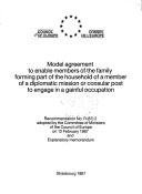 Model Agreement to Enable Members of the Family Forming Part of the Household of a Member of a Diplomatic Mission or Consular Post to Engage in a Gainful Occupation