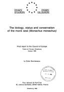 The Biology, Status and Conservation of the Monk Seal (Monachus Monachus): Final Report to the Council of Europe