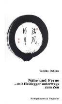 Nähe und Ferne. Mit Heidegger unterwegs zum Zen