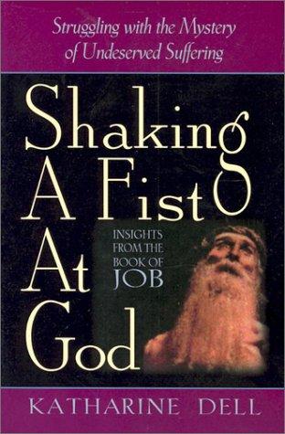 Shaking a Fist at God