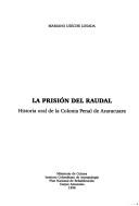 La Prision Del Raudal. Historia Oral De la Colonia Penal De Araracuara