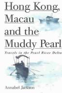 Hong, Kong, Macau and the Muddy Pearl