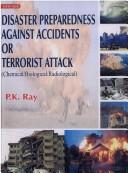 Disaster Preparedness Against Accidents or Terrorist Attack: Chemical/Biological/Radiological