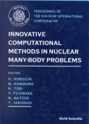 Proceedings of the XVII RCNP International Symposium on Innovative Computational Methods in Nuclear Many-Body Problems