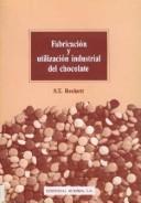Fabricacion y Utilizacion Industrial del Chocolate