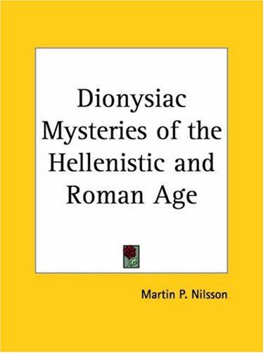 The Dionysiac Mysteries of the Hellenistic and Roman Age