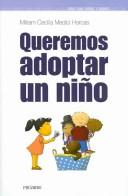 Queremos adoptar un nino (GUIAS PARA PADRES Y MADRES) (Guias Para Padres Y Madres / Guides for Fathers and Mothers)