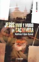 Jesus Vivio Y Murio En Cachemira/ Jesus Lived and Died in Kashmir (Jesus De Nazaret Biblioteca / Jesus of Nazareth Library)