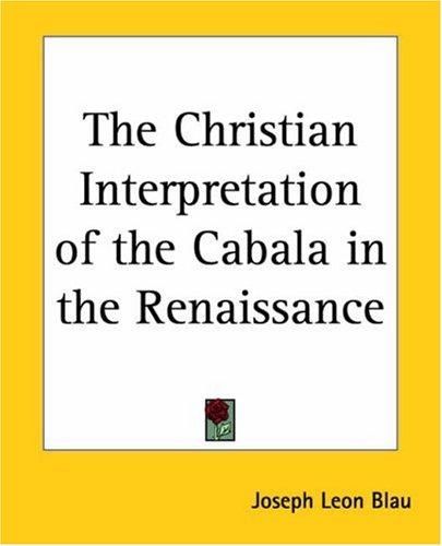 The Christian Interpretation of the Cabala in the Renaissance