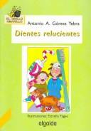 Dientes relucientes/ Sparkling Teeth (El Grillo Amarillo/ the Yellow Cricket)