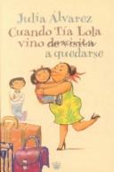 Cuando La Tia Lola Vino De Visita A Quedarse