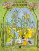 Los Ninos De Las Raices / The Children from of Roots