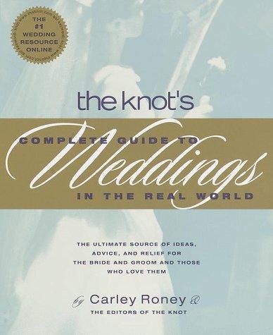 The Knot's Complete Guide to Weddings in the Real World