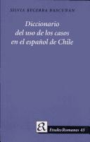 Diccionario Del Uso De Los Casos En El Español De Chile (Etudes Romanes, 43)