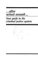 ...after sexual assault...Your guide to the criminal justice system