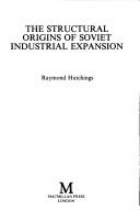 The structural origins of Soviet industrial expansion