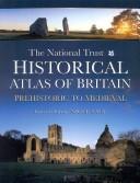 The National Trust historical atlas of Britain, prehistoric and medieval