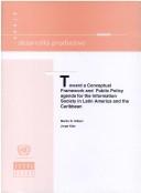 Toward a Conceptual Framework and Public Policy Agenda for the Information Society in Latin America and the Caribbean