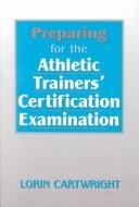 Preparing for the Athletic Trainers' Certification Exam