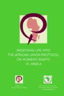 Breathing Life into the African Union Protocol on Women's Rights in Africa