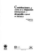 Contribuciones al análisis de la migración internacional y el desarrollo regional en México