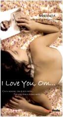 I love you, om---