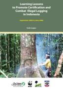 Learning Lessons to Promote Certification and Combat Illegal Logging in Indonesia
