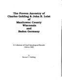 The Proven Ancestry of Charles Gehling & John B. Leist of Manitowoc County, Wisconsin and Baden, Germany