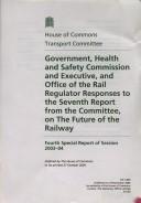 Government, Health and Safety Commission and Executive, and Office of the Rail Regulator responses to the seventh report from the Committee, on the future of the railway