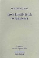 From Priestly Torah to Pentateuch