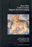 Mayo Clinic guide to cardiac magnetic resonance imaging