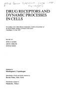 Drug Receptors and Dynamic Processes in Cells