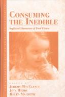 Consuming the inedible
