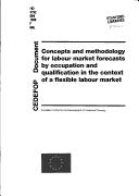 Concepts and methodology for labour market forecasts by occupation and qualification in the context of a flexible labour market
