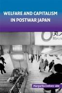 Welfare and Capitalism in Postwar Japan