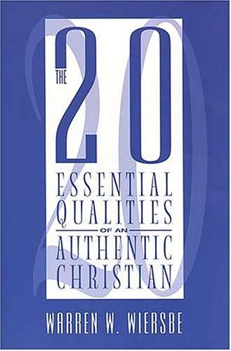 The 20 Essential Qualities of an Authentic Christian