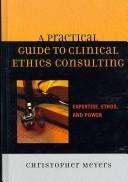 A practical guide to clinical ethics consulting