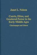 Courts, Elites, and Gendered Power in the Early Middle Ages: Charlemagne and Others