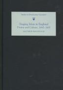 STAGING ISLAM IN ENGLAND: DRAMA AND CULTURE, 1640-1685