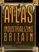 Atlas of industrializing Britain 1780-1914