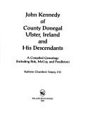 John Kennedy of County Donegal, Ulster, Ireland and His Descendants