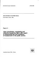 Joint Consultation, Negotiating and Collective Bargaining Rights with Regard to Determining Pay and Conditions of Employment in the Public Service