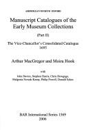 Manuscript Catalogues of the Early Museum Collections: Part II: The Vice Chancellor's Consolidated