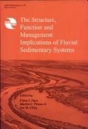 The Structure, Function and Management Implications of Fluvial Sedimentary Systems